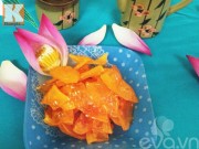 Bếp Eva - Mứt đu đủ dẻo vị chanh dây hấp dẫn đón Tết