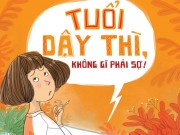 Xem ăn chơi - Vượt qua khủng hoảng vì "Tuổi dậy thì không gì phải sợ"