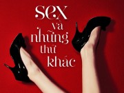 Xem & Đọc - Đập tan mọi định kiến với “Sex và những thứ khác”