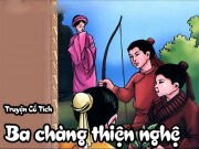 Làm mẹ - Truyện cổ tích: Ba chàng thiện nghệ
