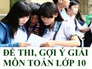 Tin tức - Gợi ý đáp án đề thi vào lớp 10 môn Toán TP Hồ Chí Minh năm 2016
