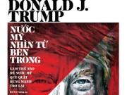 Xem & Đọc - Tỷ phú Donald Trump vạch ra sự “què quặt” của nước Mỹ