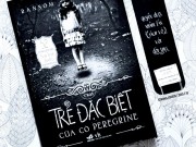 Xem & Đọc - "Trại trẻ đặc biệt của cô Peregrine": Can đảm từ yêu thương