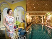 Nhà đẹp - Dinh thự đắt tiền của những sao nữ giàu nhất showbiz Việt