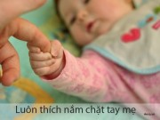 Làm mẹ - 10 hành động nhỏ nhưng là dấu hiệu chứng tỏ bé sơ sinh cực yêu mẹ