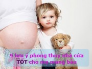 Nhà đẹp - Phong thủy nhà cửa tốt cho mẹ bầu và thai nhi