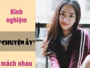 Eva Yêu - Kinh nghiệm hữu ích được chị em mách nhau trong "chuyện ấy"