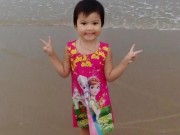 Tin tức - Bé gái xinh xắn mất tích bí ẩn, bố đẫm nước mắt ngóng tin con