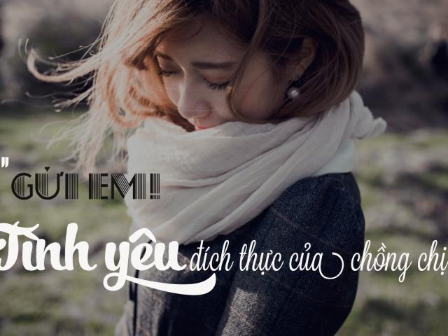 Gửi em! Tình yêu đích thực của chồng chị!