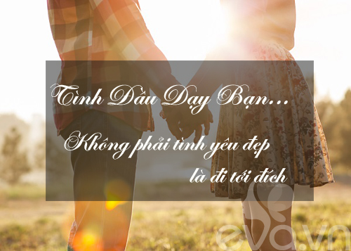 Những bài học đắt giá mối tình đầu dạy chúng ta - 3