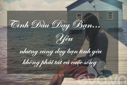 Những bài học đắt giá mối tình đầu dạy chúng ta - 5