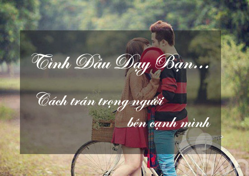 Những bài học đắt giá mối tình đầu dạy chúng ta - 6