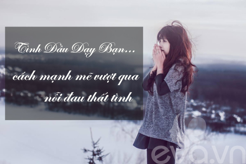 Những bài học đắt giá mối tình đầu dạy chúng ta - 8