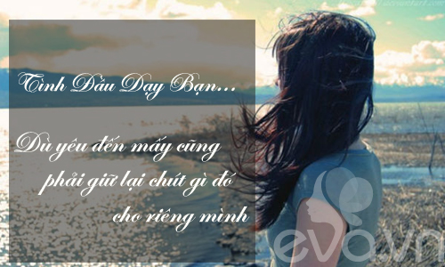 Những bài học đắt giá mối tình đầu dạy chúng ta - 9