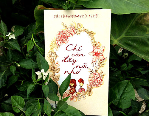 Sách hay cuối tuần: Chỉ còn đây nỗi nhớ - 1