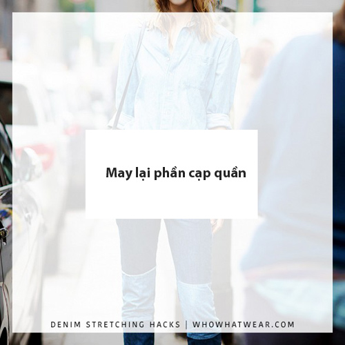 Mẹo đối phố với quần jeans bị chật và giãn rộng - 8