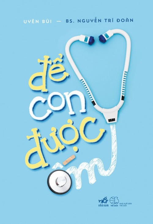 Để con được ốm: Cẩm nang chăm con khiến các bà mẹ quot;giật mìnhquot; - 1