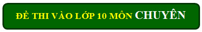 Gợi ý đáp án đề thi vào lớp 10 môn chuyên TP Hồ Chí Minh năm 2016 - 1