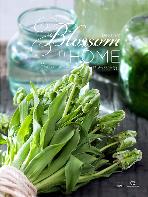 quot;Blossom in Homequot; - Cắm hoa nghệ thuật theo cách đơn giản nhất - 1