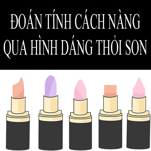 #039;Bắt bài#039; tính cách của nàng qua hình dáng đầu thỏi son - 1