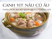 Clip Eva - [Video] Vịt nấu củ ấu thơm thơm bùi bùi ngon không cưỡng nổi