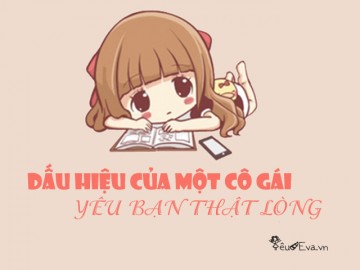 9 dấu hiệu chứng tỏ nàng yêu bạn chân thành tuyệt đối, đừng để mất "báu vật vô giá"