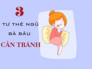 Bà bầu - 3 tư thế ngủ bà bầu cần tránh kẻo hại sức khỏe cả mẹ lẫn con
