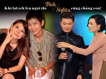 Sao Việt kèn cựa nhau: Khi lợi ích lên ngôi, tình nghĩa cũng chẳng còn!