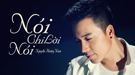 Nguyễn Hoàng Nam: quot;Tôi đã mất thời gian đi lòng vòngquot; - 2