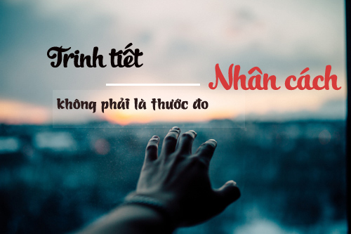 Trinh tiết: #039;Cho#039; một gã đểu có xứng không? - 1