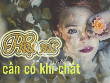 Phụ nữ không cần phải đẹp, nhưng nhất định phải có khí chất