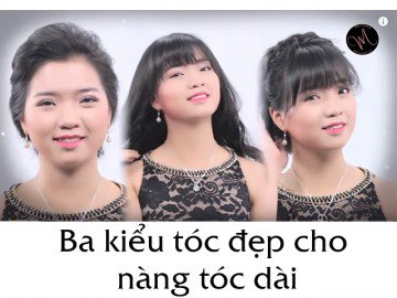 Ba kiểu tóc đẹp mà đơn giản cho các nàng tóc dài
