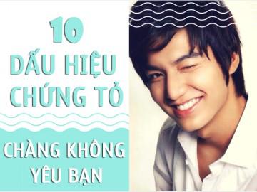 9 dấu hiệu chứng tỏ chàng chỉ "yêu chơi", đừng mong chuyện nghiêm túc