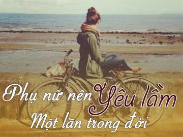 Phụ nữ nên yêu lầm ít nhất một lần trong đời