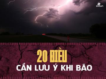 20 việc phải làm để đảm bảo an toàn, sẵn sàng đón bão