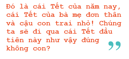 Không có bố, con có sẵn sàng cùng mẹ đón cái Tết cô đơn - 8