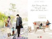 Xem & Đọc - 10 tựa sách ngôn tình hấp dẫn để các chàng dành tặng bạn gái ngày 8/3