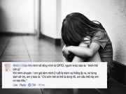 Eva tám - Chia sẻ của nhiều hot blogger về xâm hại tình dục trẻ em khiến các mẹ phải giật mình