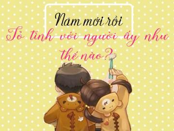 Sang năm mới, nói gì để "đốn gục" trái tim của người ấy?