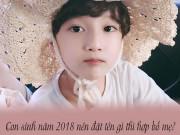 Làm mẹ - Đặt tên cho con sinh năm 2018 như thế nào thì hợp tuổi bố mẹ?