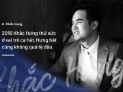 Sao Việt - Nhạc sĩ Khắc Hưng: "Sẽ thử sức với vai trò ca hát, vì Hưng hát cũng không quá tệ đâu"