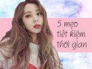 Đẹp - Bỏ túi ngay những mẹo trang điểm giúp chị em tiết kiệm cả khối thời gian!