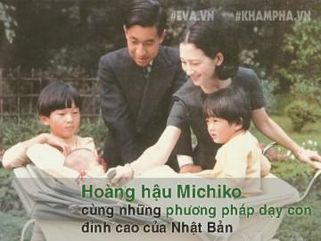 Cô gái thường dân một bước thành Hoàng hậu Nhật, khiến Hoàng gia náo loạn với cách dạy con