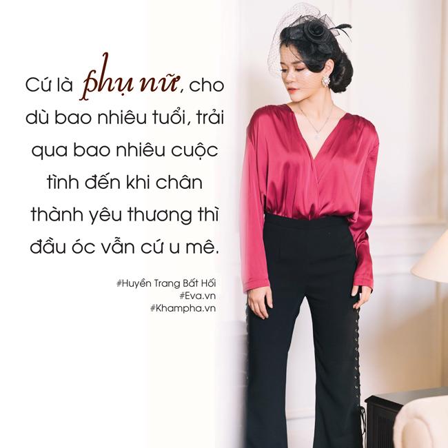 Huyền Trang Bất Hối: amp;#34;Tôi phải cảm ơn người yêu cũ vì đã giúp tôi có được ngày hôm nay!amp;#34; - 9