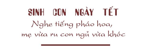 Nỗi lòng của mẹ sinh con đúng dịp Tết: Nghe tiếng pháo hoa, mẹ vừa ru con ngủ vừa khóc - 1