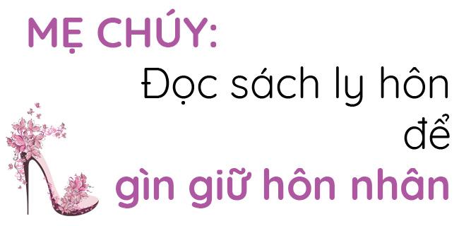 Mẹ Chúy: amp;#34;Nên đọc sách viết về ly hôn để gìn giữ cuộc hôn nhân của chính mìnhamp;#34; - 7