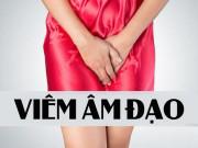 Sức khỏe - Viêm âm đạo - căn bệnh "vùng kín" luôn rình rập phụ nữ