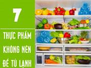 Sức khỏe - 7 thực phẩm "cấm kỵ" cất trữ trong tủ lạnh nếu không muốn sức khỏe bị tàn phá