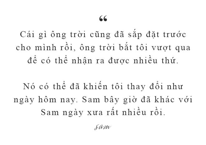 Sam: amp;#39;Mẹ tôi đầy đủ vật chất nhưng luôn thấy không hạnh phúc, tôi chỉ ước muốn làm mẹ vuiamp;#39; - 8