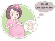 Bà bầu - Dấu hiệu sắp sinh trước một tuần, mẹ đang mang bầu tháng cuối phải "nằm lòng"